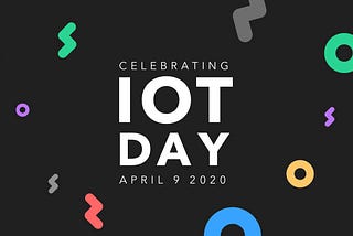 Celebrating IoT Day All Week