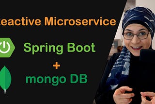 Rakia Ben Sassi explaining how to Build a Reactive Microservice with Spring WebFlux & MongoDB