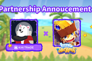 Kikitrade x Legend of Arcadia Partnership Announcement