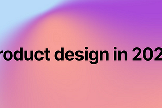 product design in 2022