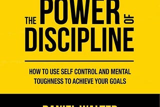 Top 10 Takeaways From The Power Of Discipline