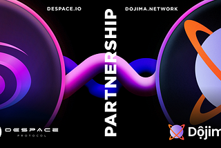 DeSpace Partners With Cross-chain Protocol Dojima Network