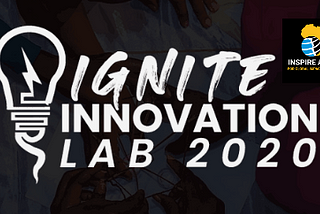 What I cannot forget about my experience at Ignite Innovation Lab