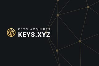 BREAKING NEWS | KEYS Acquires www.keys.xyz