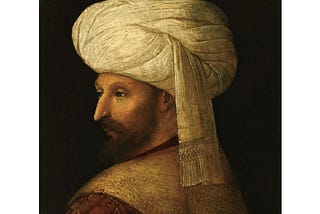 The Ottoman Empire’s greatest Sultan — Mehmed II