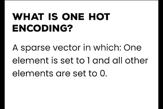 Card with question: what is one hot encoding and it’s answer