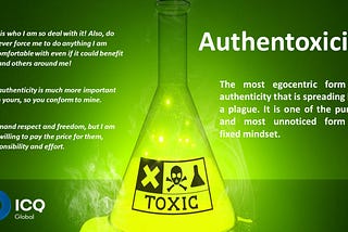 Authentoxicity — the most egocentric form of authenticity that is spreading like a plague