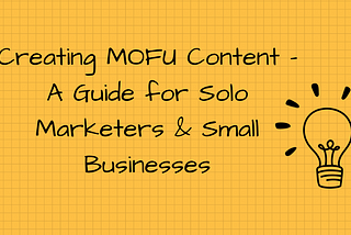 How to Create MOFU Content In 2024?