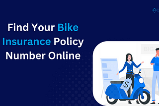 How to Find Your Bike Insurance Policy Number Online?