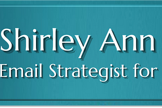 Written by Shirley Ann Kelly — Your Email Strategist for Coaches