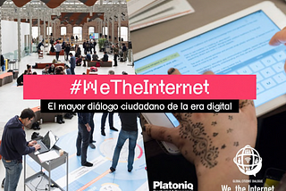 #WeTheInternet y los diálogos para el empoderamiento ciudadano