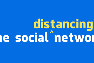 The Social Distancing Network