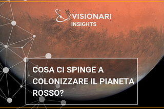 L’esplorazione spaziale tra colonizzazione e innovazione