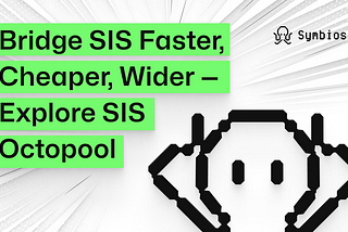 Faster, Cheaper, Wider: Introducing SIS Octopool