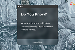 When there are stocks located abroad, how do we verify?