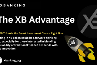 Why XB Token is the Smart Investment Choice Right Now