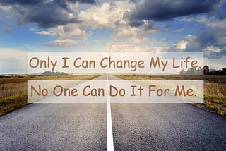 Only I Can Change My Life. No One Can Do It For Me | Carol Burnett