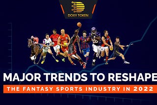 Major Trends To Reshape The Fantasy Sports Industry In 2022