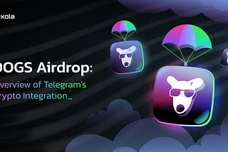 DOGS Airdrop: Overview of Telegram’s Crypto Integration
