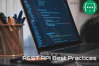 REST API Design: Best practices