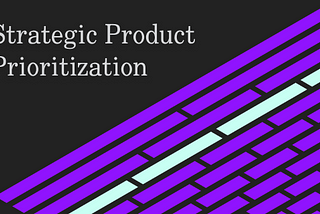 Strategic Product Prioritization (SPP): The Ultimate Guide to Prioritizing Your Product Roadmap