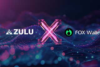 Strategic Partnership Announcement: Zulu Network x FoxWallet⏫🤝