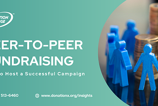 Peer-to-Peer Fundraising: How to Host a Successful Campaign
