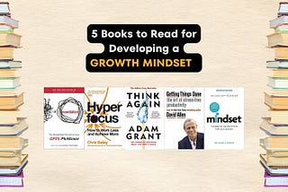5 Must-Read Books for Cultivating Growth Mindset and Boosting Productivity