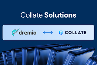 Dremio and Collate: The Perfect Union In Your Data Stack