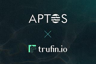 TruFin Launches TruStake on the Aptos Network