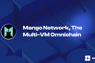 Mango Network, The Multi-VM Omnichain
