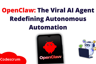 OpenClaw: The Viral AI Agent Redefining Autonomous Automation