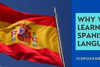 why learn Spanish Language?