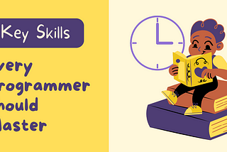 5 Key Skills Every Programmer Should Master