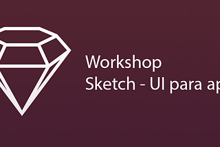 Workshop de Sketch - UI para apps