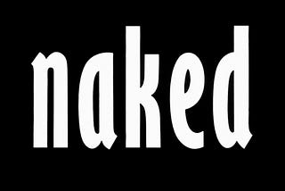 Naked