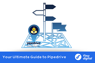 Your Ultimate Guide to Pipedrive: What is it and How Does it Work?