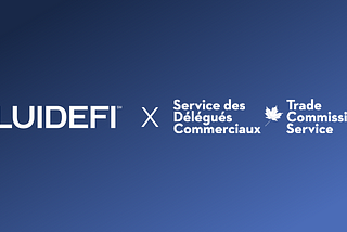 DeFi Investment Platform FLUIDEFI selected by the Canadian Trade Commissioner Service (TCS) for…