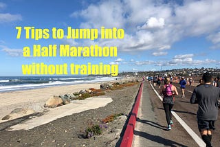 7 Tips to Jump into a Half-Marthon without training