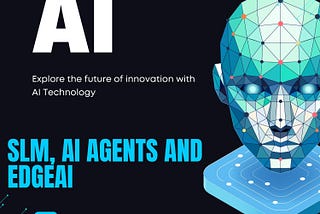 Unlocking the Future of AI: Small Language Models, AI Agents, and Edge AI