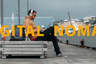 WHAT IS A DIGITAL NOMAD?