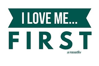 I love me… first!