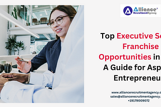Top Executive Search Franchise Opportunities in 2025: A Guide for Aspiring Entrepreneurs