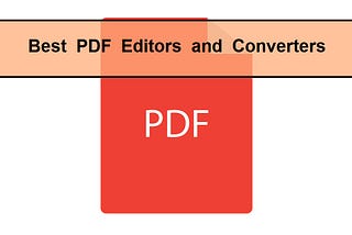 Best PDF Editors and Converters