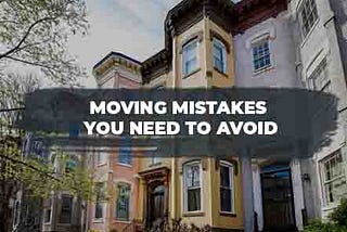 Moving Mistakes You Need to Avoid