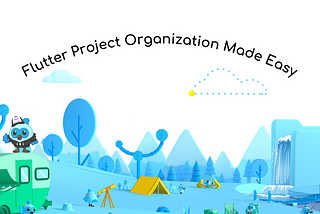 Organizing Your Flutter Project: Best Practices