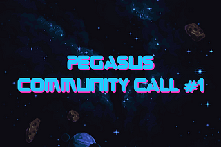 Pegasus Finance Community Call #1