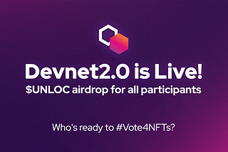 Unloc Devnet 2.0 is Live!