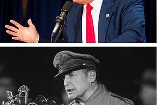 Donald Trump and Douglas MacArthur: The Parallel Lives of Two American Demagogues