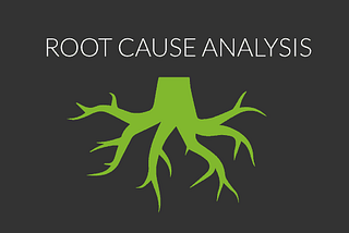 Root Cause Analysis: An Overview.